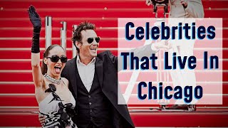 Celebrities Who Live In Chicago - Find Out Who!
