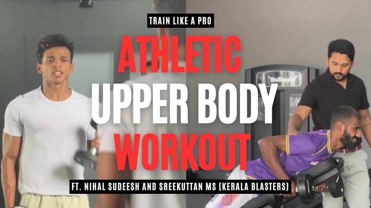 TRAIN LIKE A PRO FOOTBALLER: Upper Body Gym Routine with KBFC Players Nihal Sudeesh & Sreekuttan