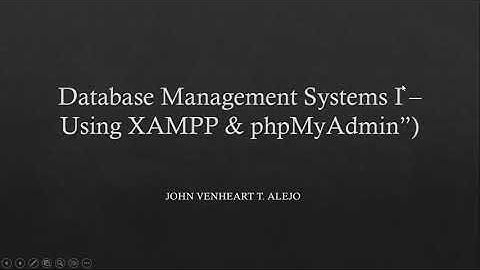 Video#1: DBMD/Database Programming – Using XAMPP & phpMyAdmin