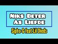 Sipho-G feat Lil Dieds - Niks Beter As Liefde ▪Lyric Video▪