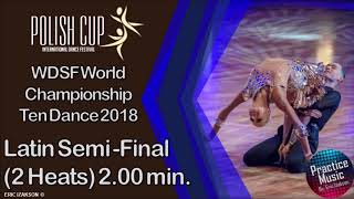Latin Semi Final (2 Heats) 2.00min - World Championship Ten Dance 2018