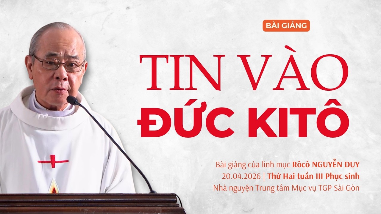 Tin vào Đức Kitô - Thứ Hai tuần III Phục sinh