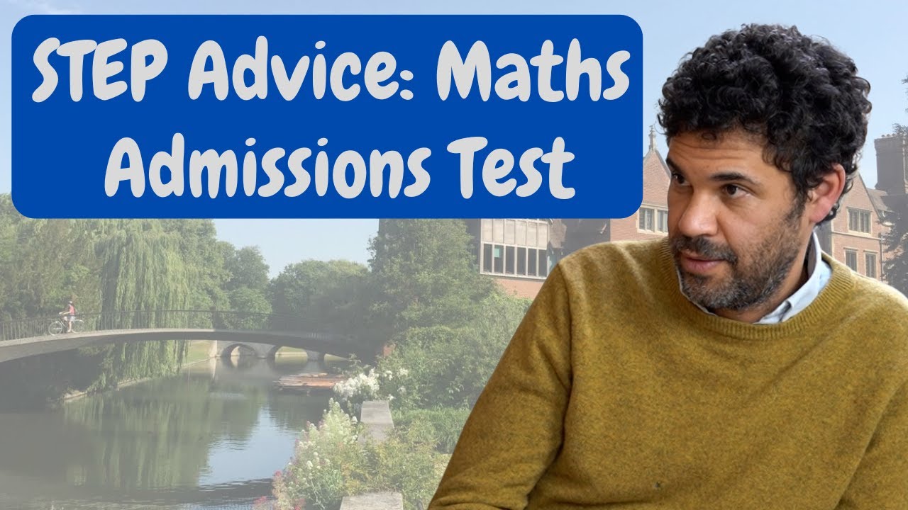 STEP Advice: Maths Admissions Test | University of Cambridge