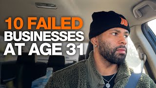 I've had 10 failed businesses (here's what I've learned)