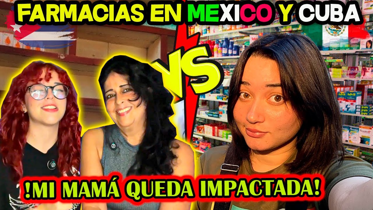 MI MAMÁ REACCIONA a las FARMACIAS de MÉXICO🇲🇽 y las diferencias con las de CUBA🇨🇺