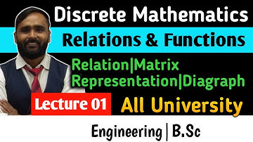 RELATION AND FUNCTIONS |Relation|Diagraph|Matrix Representation| LECTURE 01 | DISCRETE MATHEMATICS