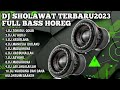 DJ SHOLAWAT TERBARU 2023,TOHIRUL QOLBI X AL AQLU ,FULL BASS HOREG BIKIN HATI ADEM.