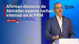 Opposition claims Abinader's speech exposes internal struggles within the PRM Prm