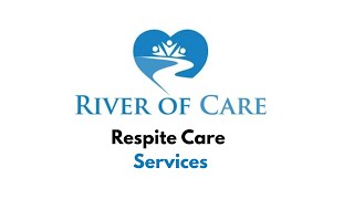 River of Care Ltd- Respite Care Services