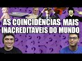 AS COINCIDÊNCIAS MAIS INACREDITÁVEIS DO MUNDO