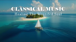 Timeless Works Of Classical Music: Deeply Healing The Soul & Relaxing For Lonely People