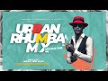 Urban rhumba vol1 mix  dj wifi vevo sauti sol fally ipupa yaba wanavokali okello max