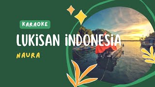 Lukisan Indonesia Karaoke - Naura -