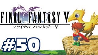 Let's Play: Final Fantasy V - Part 50 - Just Because Update