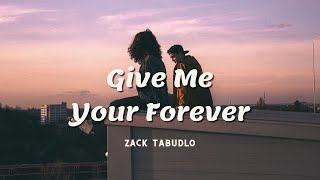Download lagu  Lyric + Vietsub  Give Me Your Forever - Zack Tabudlo mp3
