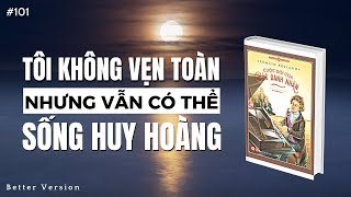 Tôi không vẹn toàn, nhưng vẫn có thể sống huy hoàng | Sách Cuộc đời của các danh nhân