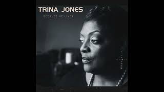 Trina Jones - Because He Lives