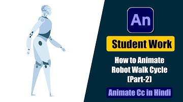 Student Work Animate cc Tutorial | How to Animate Robot Walk Cycle in Animate Cc Hindi? (Part-2)