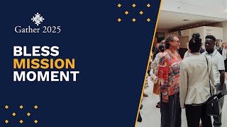 Gather 2025 | BLESS Mission Moment