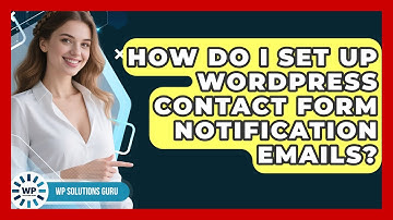 How Do I Set Up WordPress Contact Form Notification Emails? - WP Solutions Guru