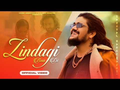 Zindagi Bna Di Full Song  Hansraj Raghuwanshi  Raviraj  Jamie  Latest Hindi Songs 2021