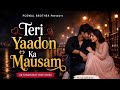 Teri Yaadon❤️ Ka Mausam |Ek khusbsuray Love Story| Sad Lofi Song | @wemixofficial1 