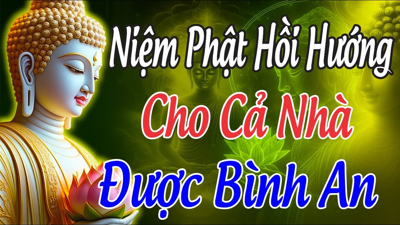Kinh Địa Tạng Dạy Niệm Phật Xong Hồi Hướng Ra Sao Để Gia Đình Luôn Bình An, nhận Phước Báu