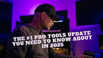 The #1 Pro Tools Update You Need to Know About in 2025