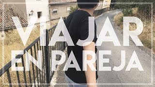 Viajar en pareja | Consejos y Recomendaciones | Jos Paredes