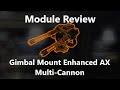 Elite Dangerous | Module Review | Gimbal Mount Enhanced AX Multi Cannon