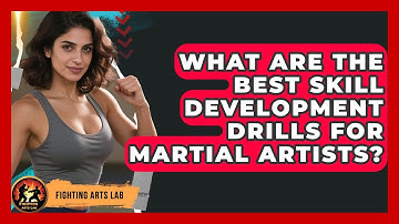 What Are the Best Skill Development Drills for Martial Artists? - Fighting Arts Lab