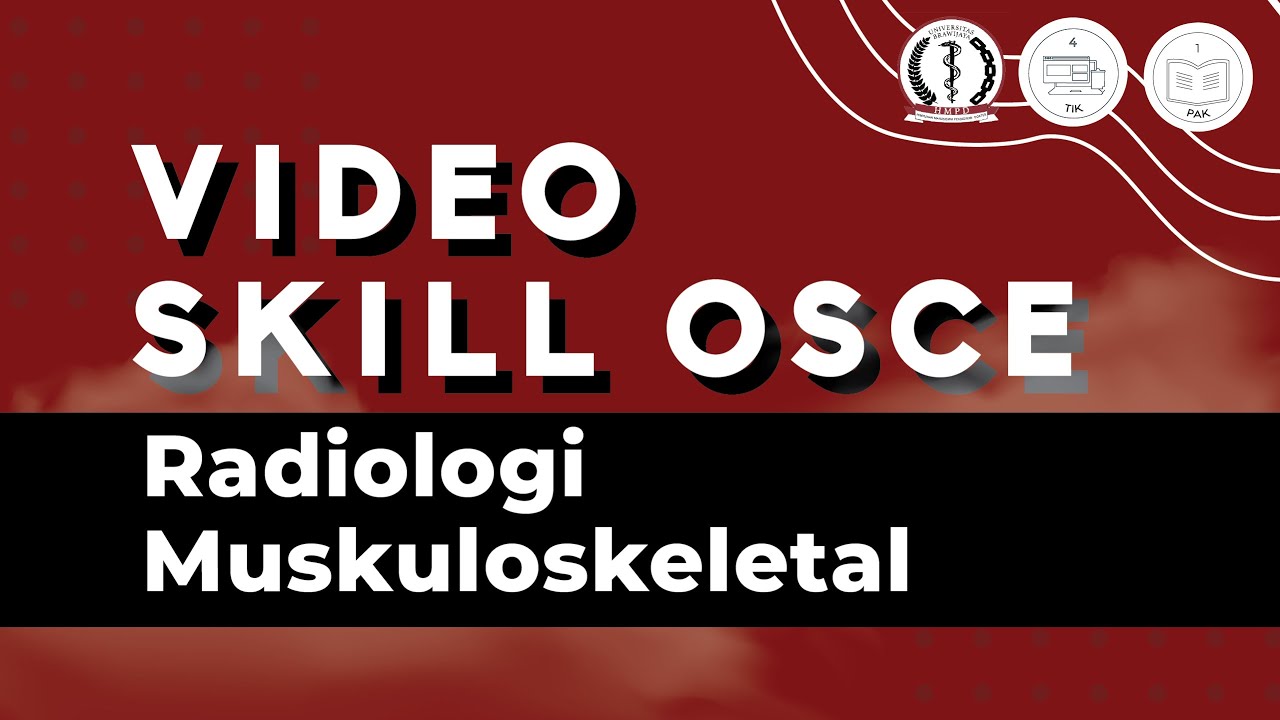 [VIDEO SKILL OSCE-Radiologi Muskuloskeletal]