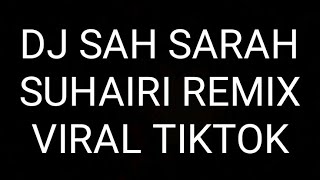 DJ SAH SARAH SUHAIRI REMIX VIRAL TIKTOK KANE by-djyatimfvngky
