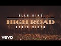 Elle King - High Road (Lyric Video)