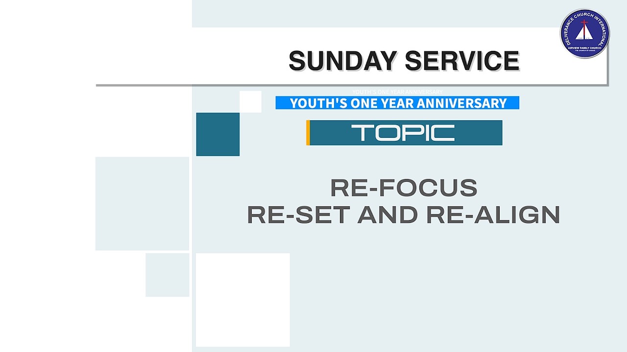 YOUTH'S ONE YEAR ANNIVERSARY || RE-FOCUS, RE-SET & RE-ALIGN || SUNDAY SERVICE