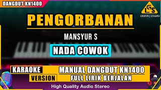 PENGORBANAN - MANSYUR S | KARAOKE DANGDUT KN1400