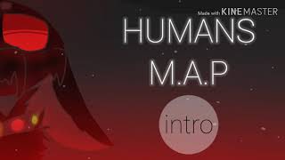 (HUMANS M.A.P open) //read description please// 1 part open