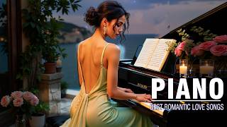 Timeless Romantic Piano Love Songs Of All Time - Gentle Love Songs