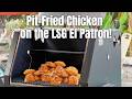 El Patron Pit-Fried Chicken | Healthy "Fried Chicken" On The Grill! | Lone Star Grillz