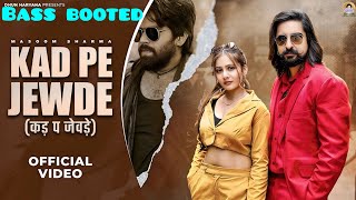 Kad Pe Jewde (BASS BOOSTED) | Haryanvi Bass 🔊 | Car Speaker / Headphone Lovers Must Try!