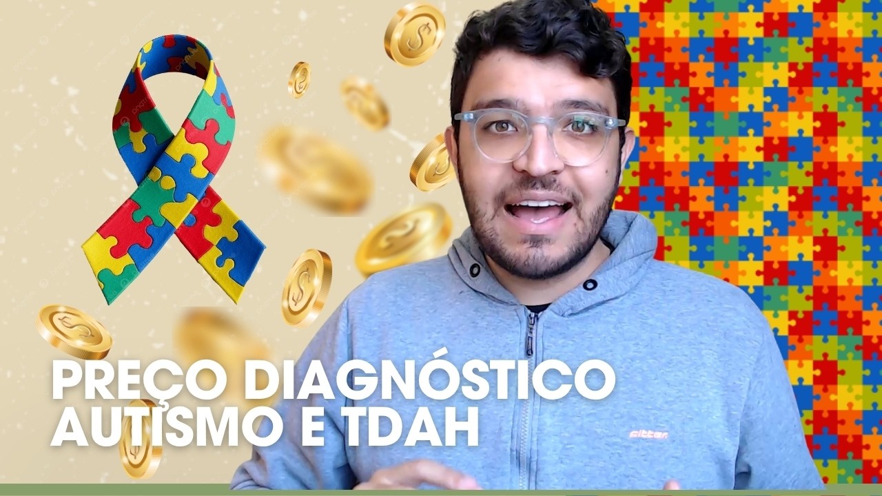 Diagnóstico de TDAH e Autismo adulto: quanto custa? Qual é a avaliação?