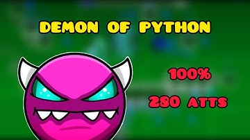 Geometry Dash - demon of python (100%) (Medium Demon by Tagging) (280 atts)