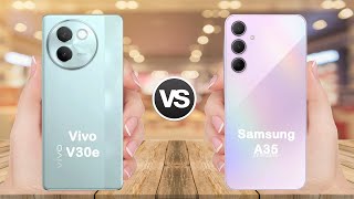 : Vivo V30e vs Samsung A35 Full comparison | Which is better ?