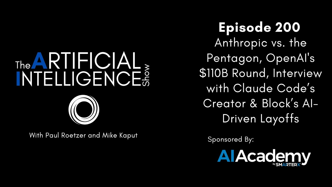 Ep. 200: Anthropic vs. the Pentagon, OpenAI's $110B Round & Interview with Claude Code’s Creator