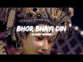 Bhor bhayi din chadh gya (slowed+reverb)peaceful song❤️|navaratri song|matarani| |vidhi sharma|