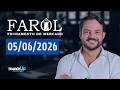 Farol 05/06/2026 - Análise do fechamento do mercado com Thiago Bisi