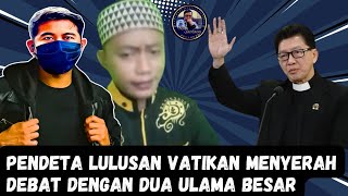PENDETA INI MENYERAH DEBAT DENGAN DUA ULAMA BESAR