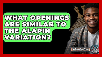 What Openings Are Similar To The Alapin Variation? - The Board Game Xpert