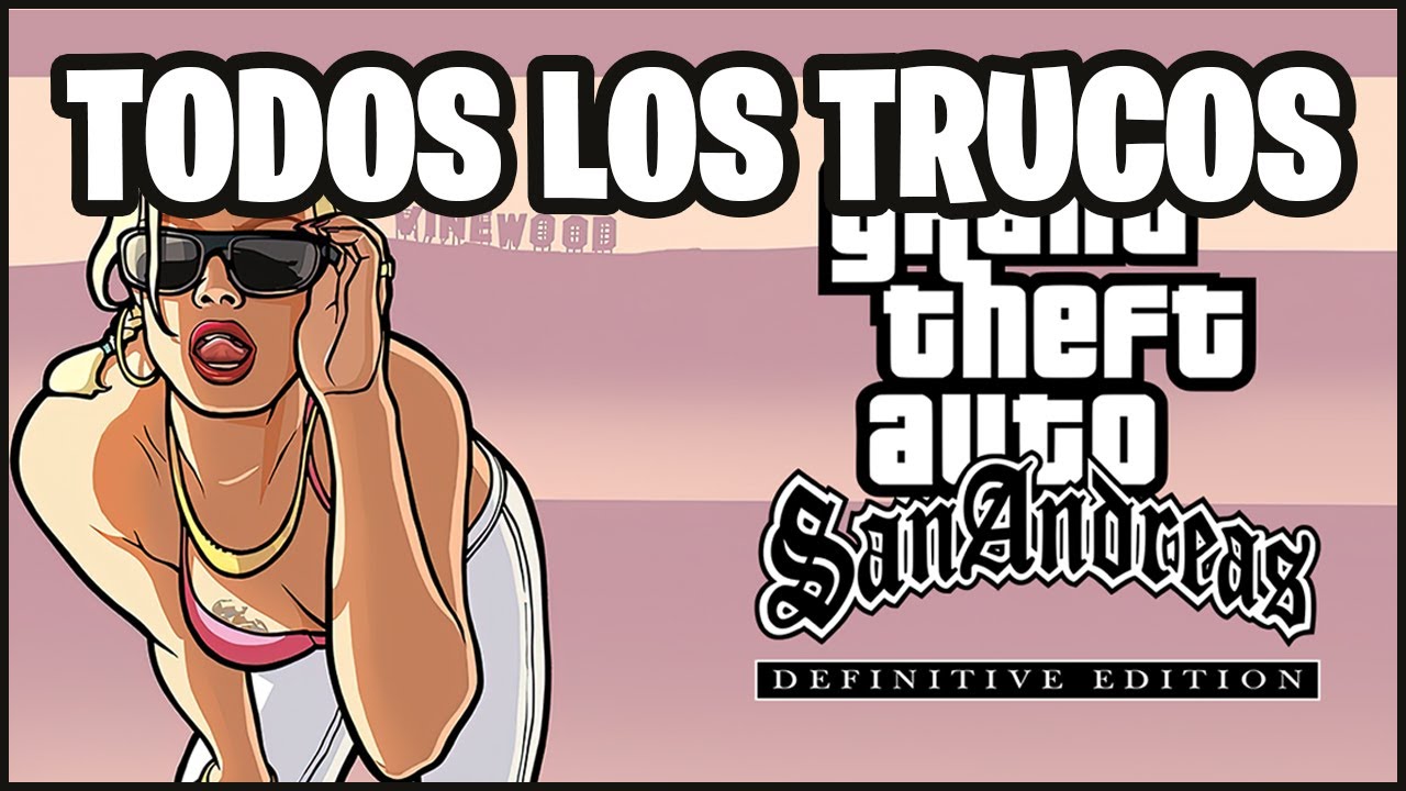 TODOS LOS TRUCOS DE GTA SAN ANDREAS DEFINITIVE EDITION [PS4, PS5, SWITCH,  XBOX SERIES ONE S/X Y PC] 