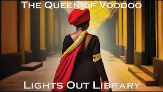 Mystery Bedtime Stories: Marie Laveau, Voodoo and New Orleans